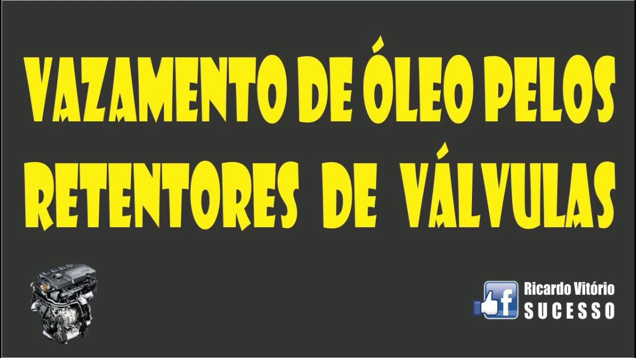 VAZAMENTO DE ÓLEO PELOS RETENTORES / VEDADORES DE VÁLVULAS DO CABEÇOTE // RICARDO VITÓRIO  #motor
