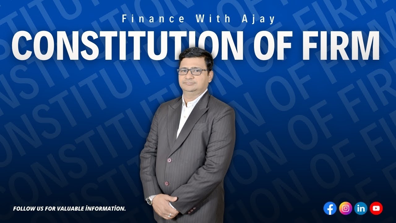 Constitution of Firm: Everything You Need to Know | Finance with Ajay