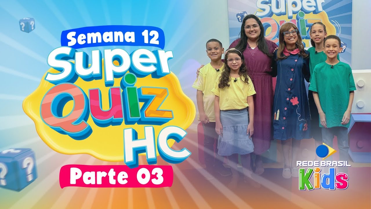 Super Quiz Semana 12 - Parte 3 | Hora da Criançada | Rede Brasil Kids