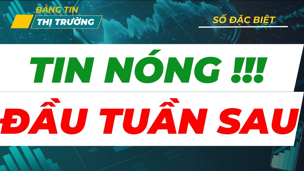 TIN KHẨN: BIẾN ĐỘNG CỰC LỚN NGÀY MAI! VNI TUẦN TỚI CÓ 
