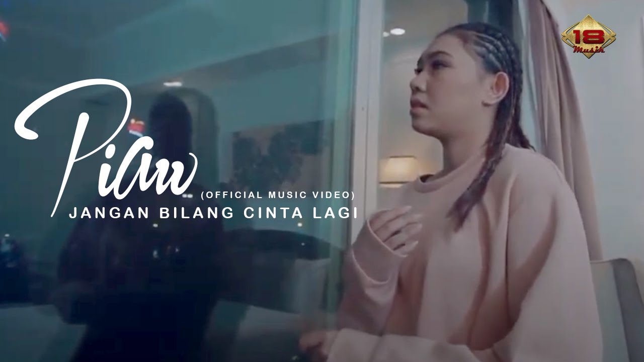 Piaw - Jangan Bilang Cinta Lagi (Official Music Video)