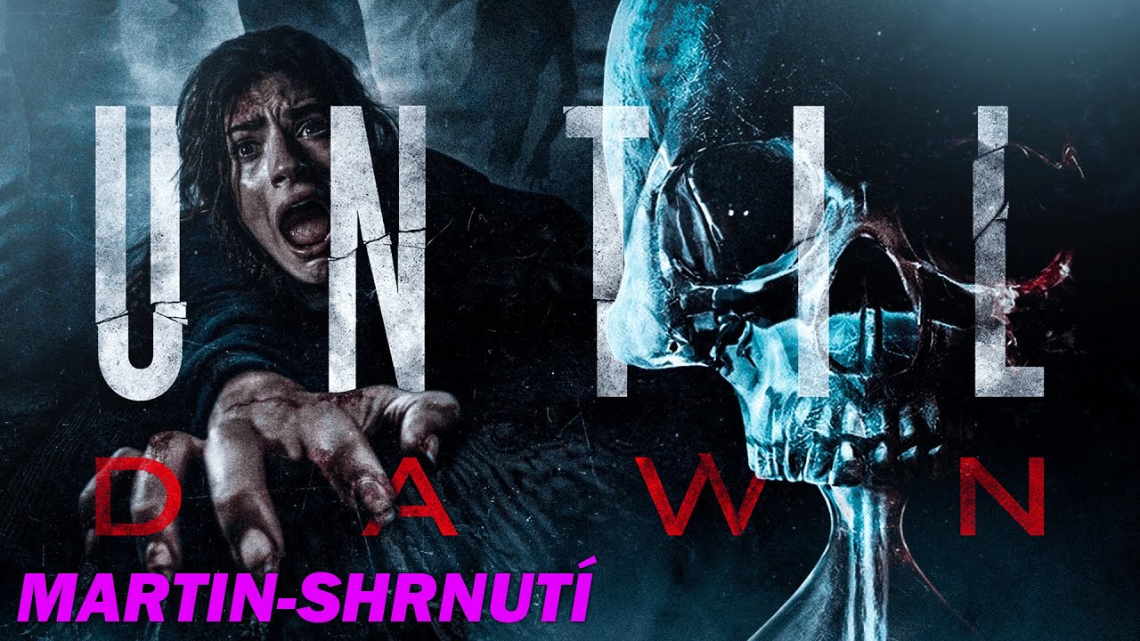 UNTIL DAWN (2025) - Shrnutí + Komentář