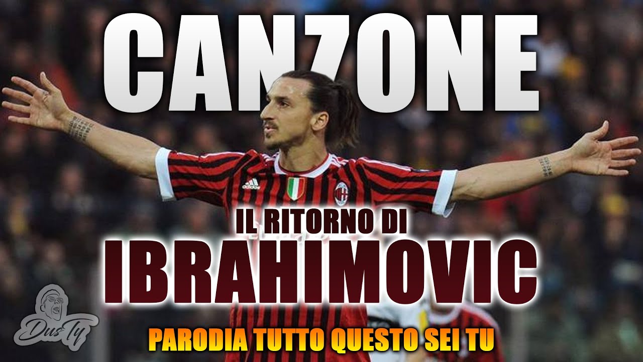 CANZONE IBRAHIMOVIC Ritorna Al MILAN ⚽ [ Parodia Ultimo - Tutto Questo Sei Tu ]