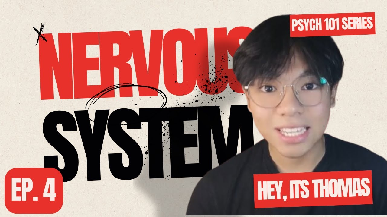 EP 4. Nervous System │ PSYCH 101 SERIES