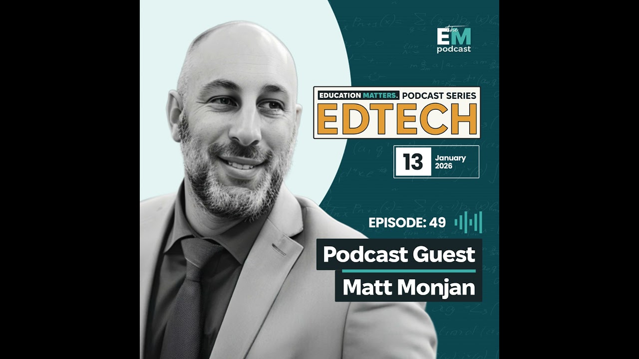 Episode 49 - Edtech Series | Matt Monjan: Building Edtech That Actually Works in Classrooms