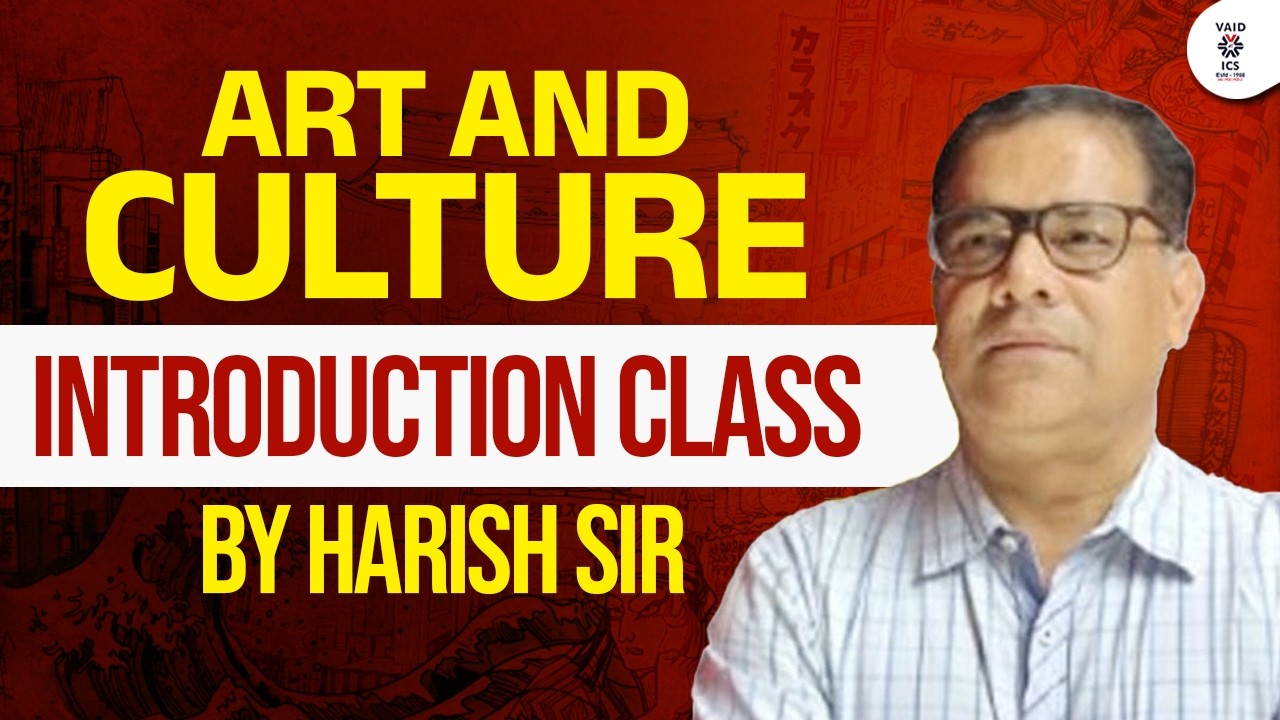 Art and Culture – Introduction Class for UPSC | By Harish Sir | Vaid ICS