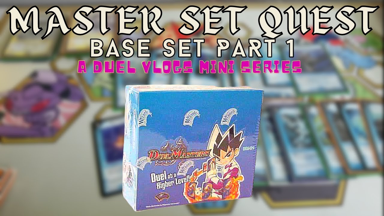 Master Set Quest - Base Set Part 1 | A Duel Vlogs Mini-Series