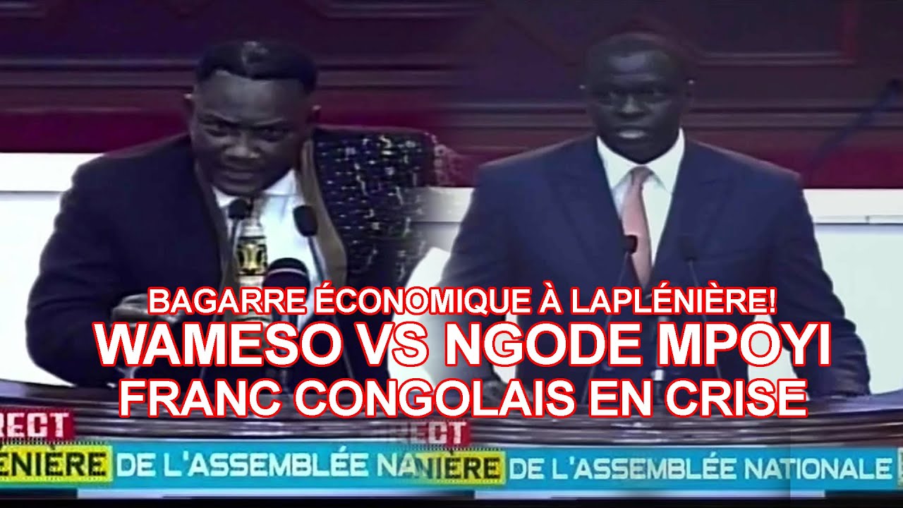BAGARRE ÉCONOMIQUE À LA PLÉNIÈRE! WAMESO VS NGODE MPOYI RÈGLENT LEURS COMPTES SUR LE FRANC CONGOLAIS