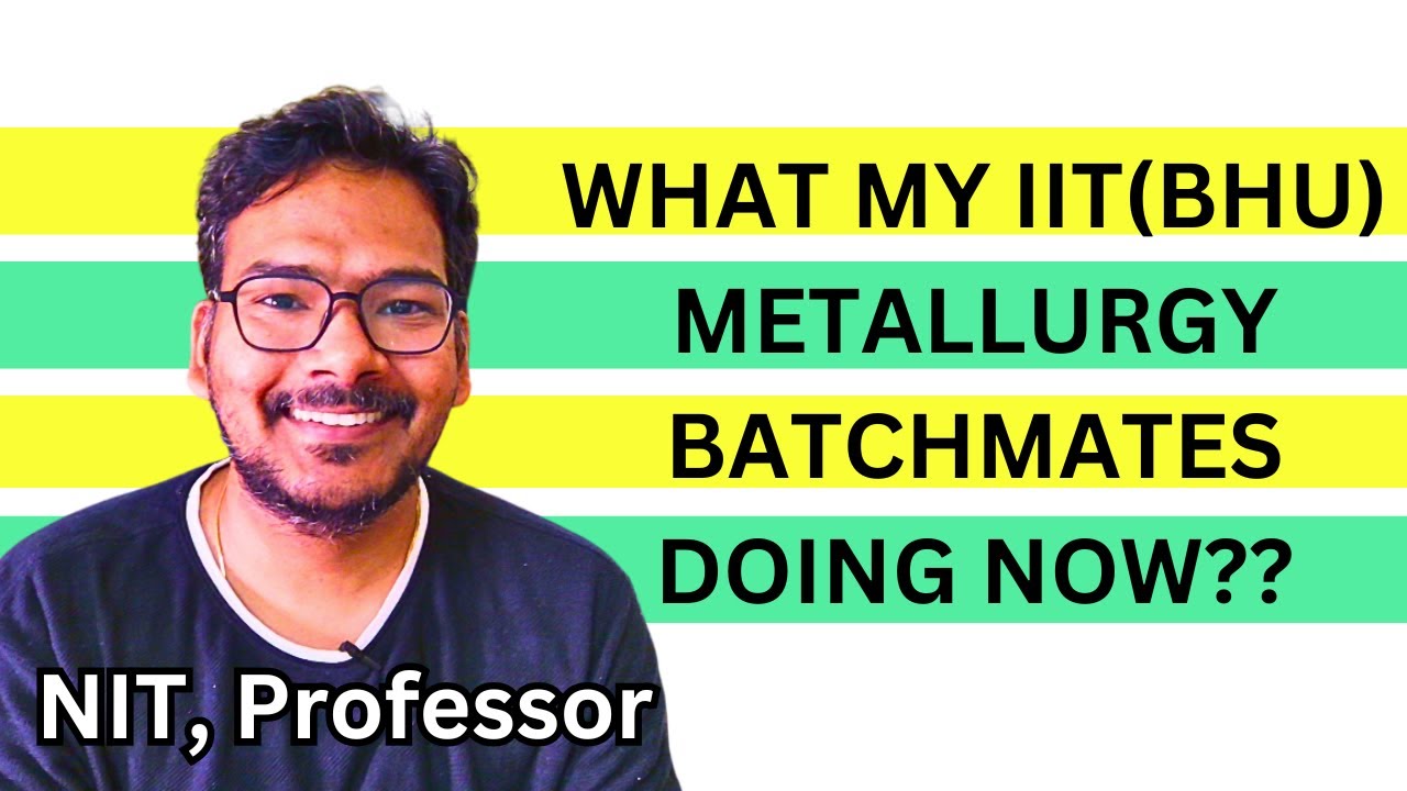 Career after Metallurgy? My 2013 Batch’s Story from IIT BHU