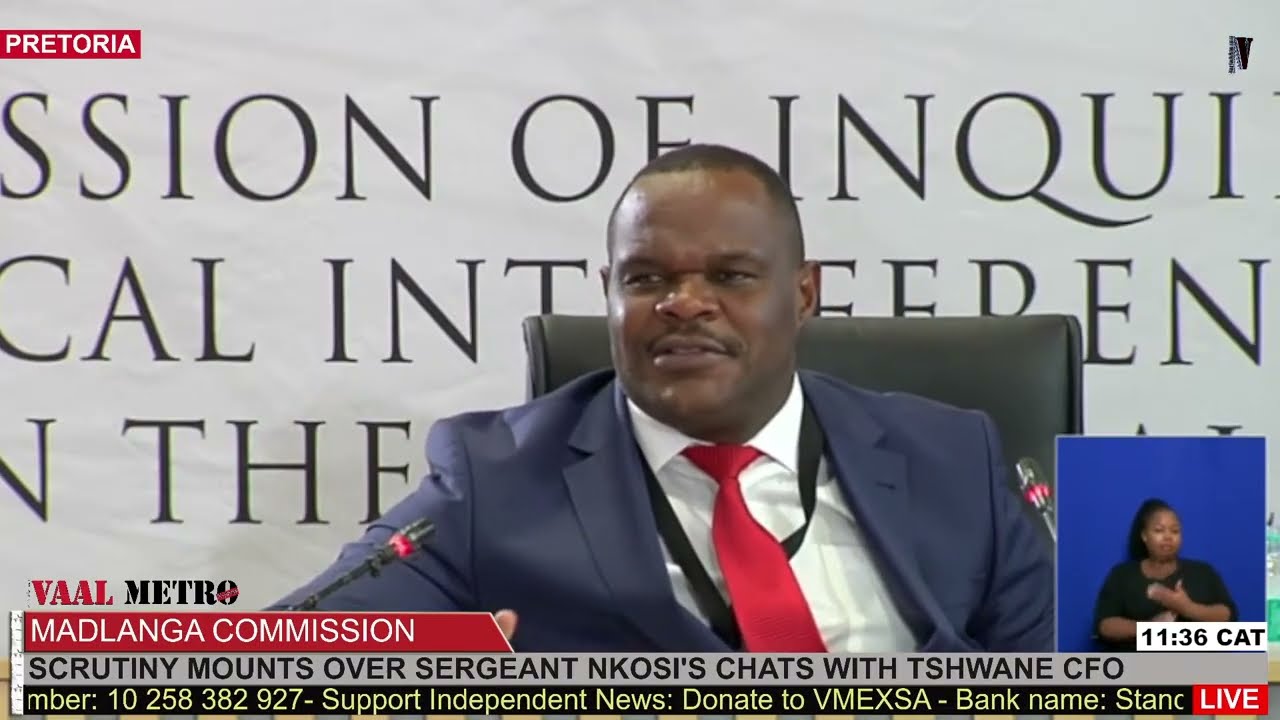 LIVE | Scrutiny mounts over Sergeant Nkosi's communications with Tshwane CFO