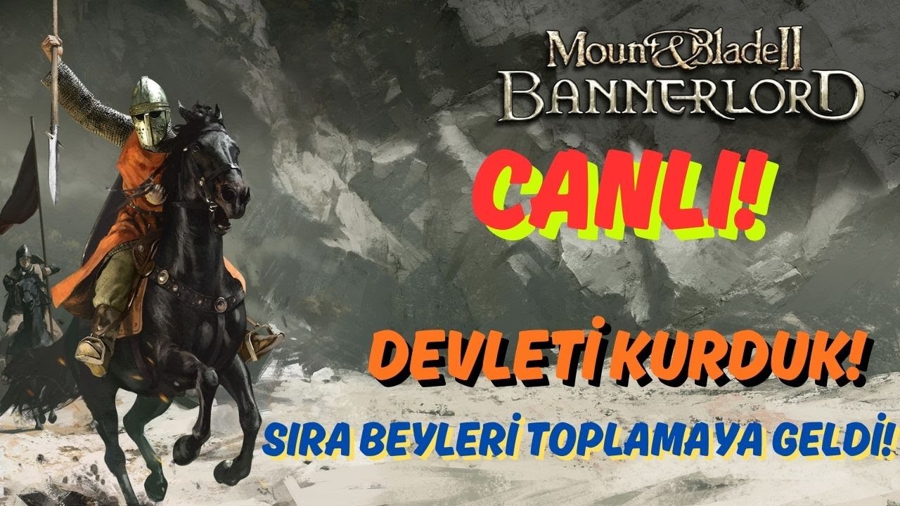 Devleti Kurduk, Beyleri Toplama Vakti! - Mount and Blade Bannerlord Warsails