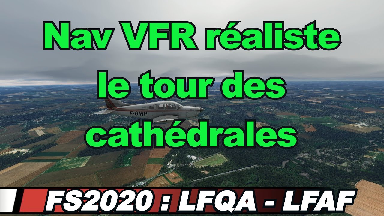 FS2020 / Navigation VFR réaliste / le tour des cathédrales / pa28