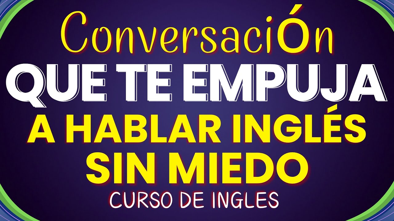 💡 CONVERSACIONES EN INGLÉS FÁCILES DE DOMINAR - CONVERSACIONES + REPETICIONES 🔑✅