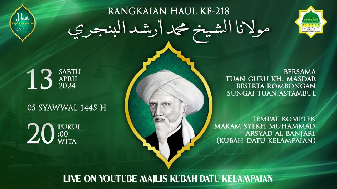RANGKAIAN HAUL KE-218 MAULAN SYEKH MUHAMMAD ARSYAD AL BANJARI (05 SYAWWAL)