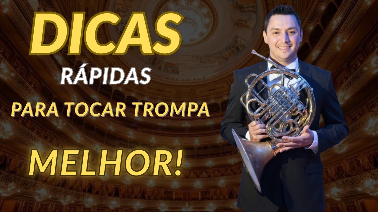 Dicas rápidas para você tocar trompa melhor