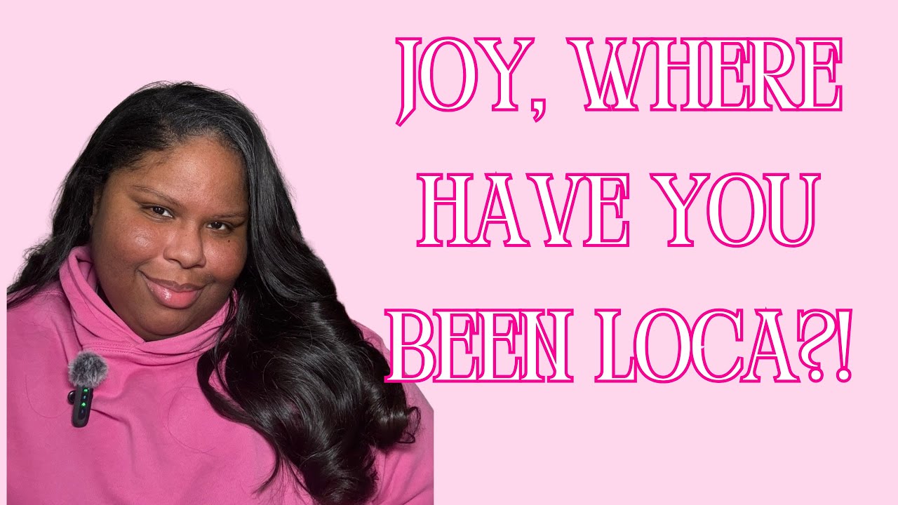 Joy, where have you been loca?! | I'm finally back to YouTube!
