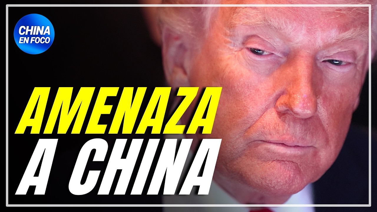 Trump amenaza a China tras enterarse de posible venta de armas a Ir&aacute;n