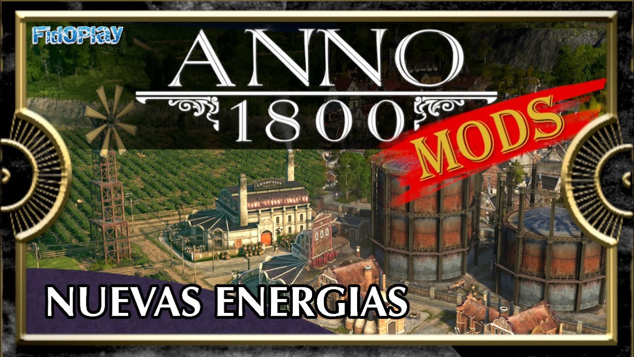 ANNO 1800 mods - Molinos de viento, pellets, etc... (Nuevas energias en el juego)