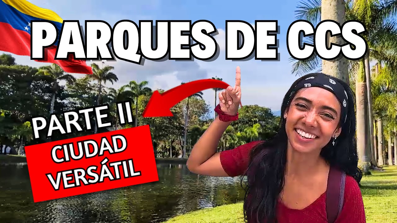 Recorriendo los PARQUES de la CARACAS VERSÁTIL- Parte II