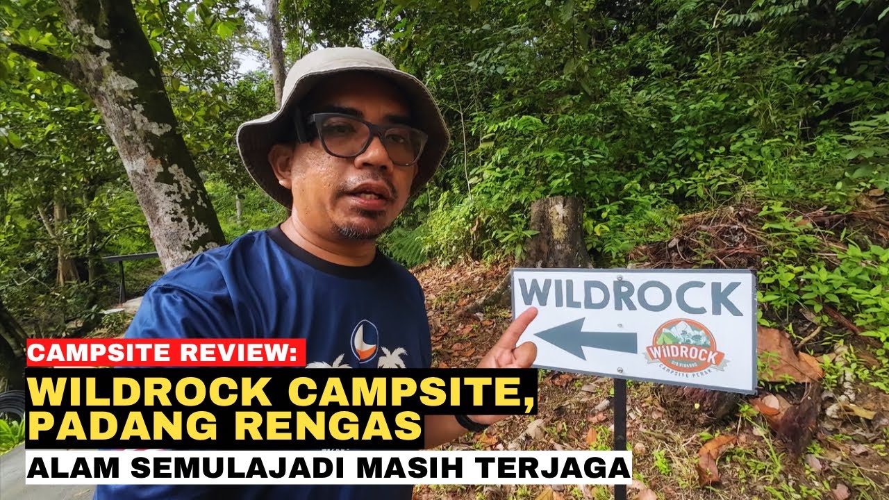 Campsite Review: WILDROCK CAMPSITE, PADANG RENGAS | Alam semulajadi masih terjaga #mykhalishjourney