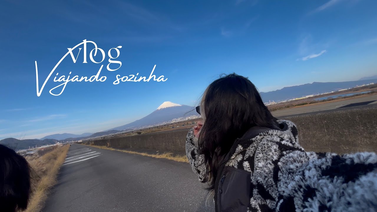 Primeira viagem sozinha | Japão - Shizuoka 