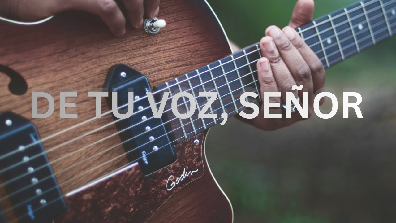 DE TU VOZ, SEÑOR - Música Cristiana en español