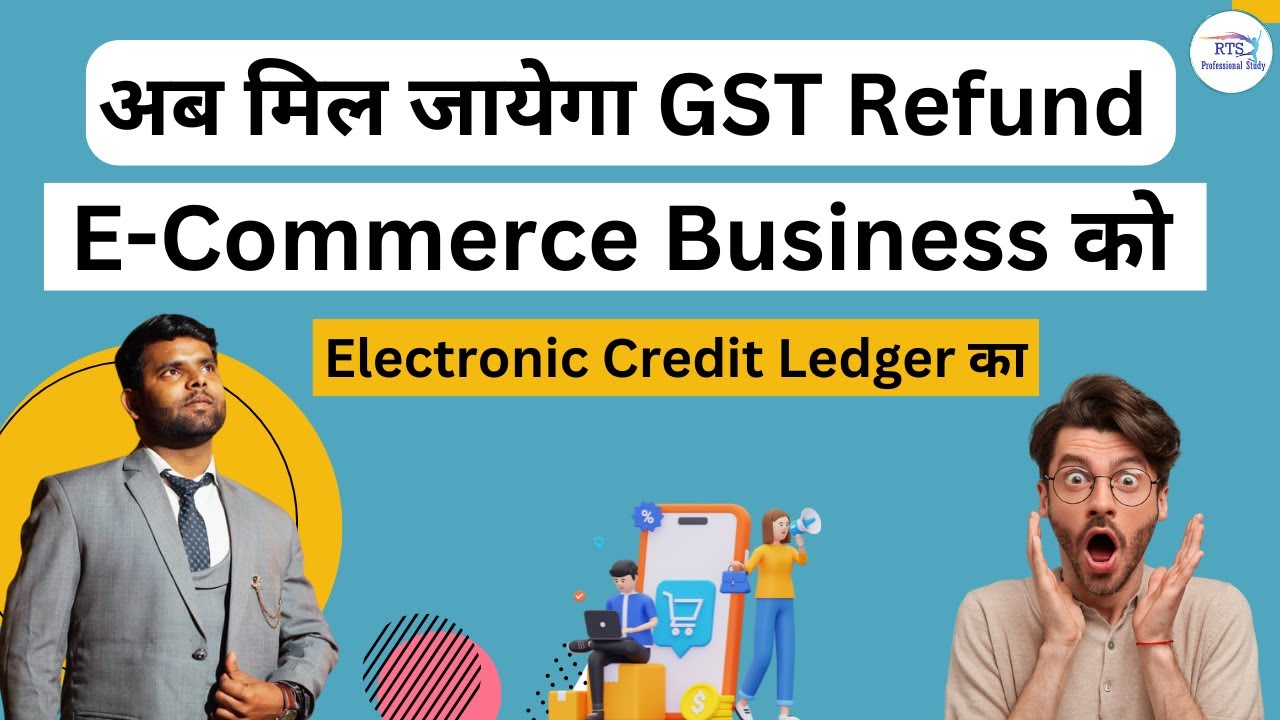 GST Refund of Credit ledger for E commerce Business Process and Required Documents