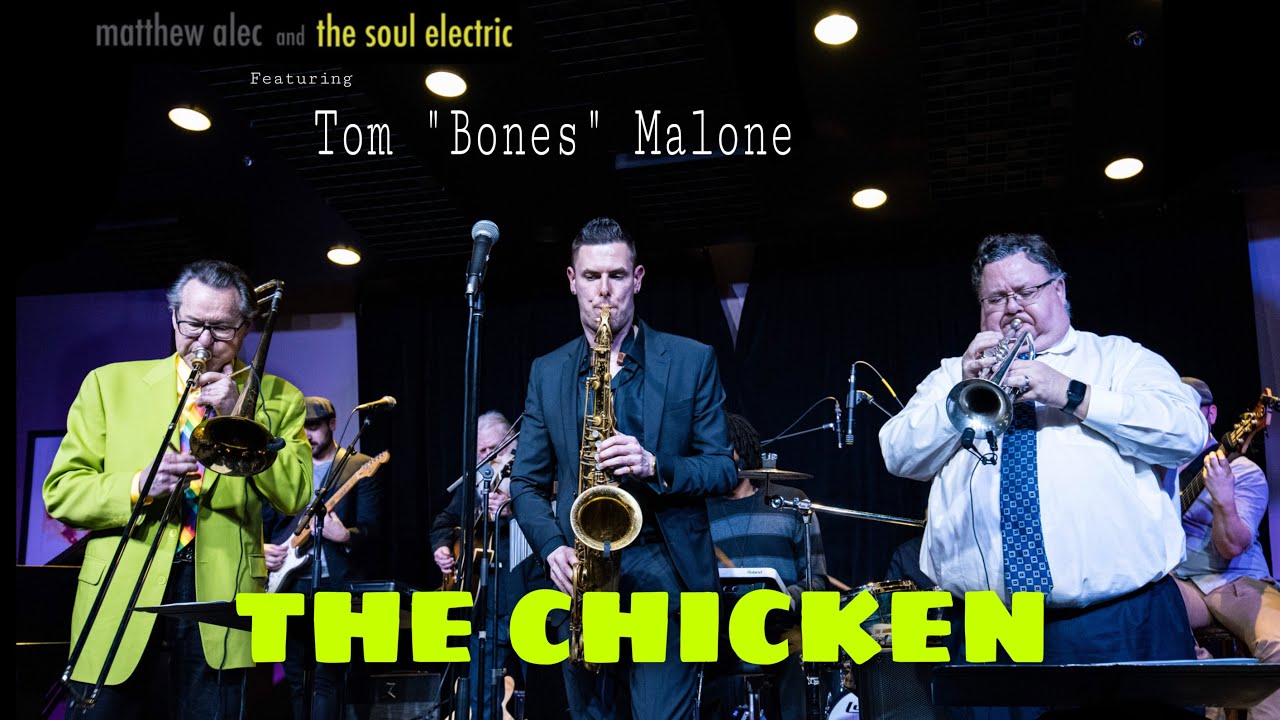THE CHICKEN - Matthew Alec and The Soul Electric feat. Tom 