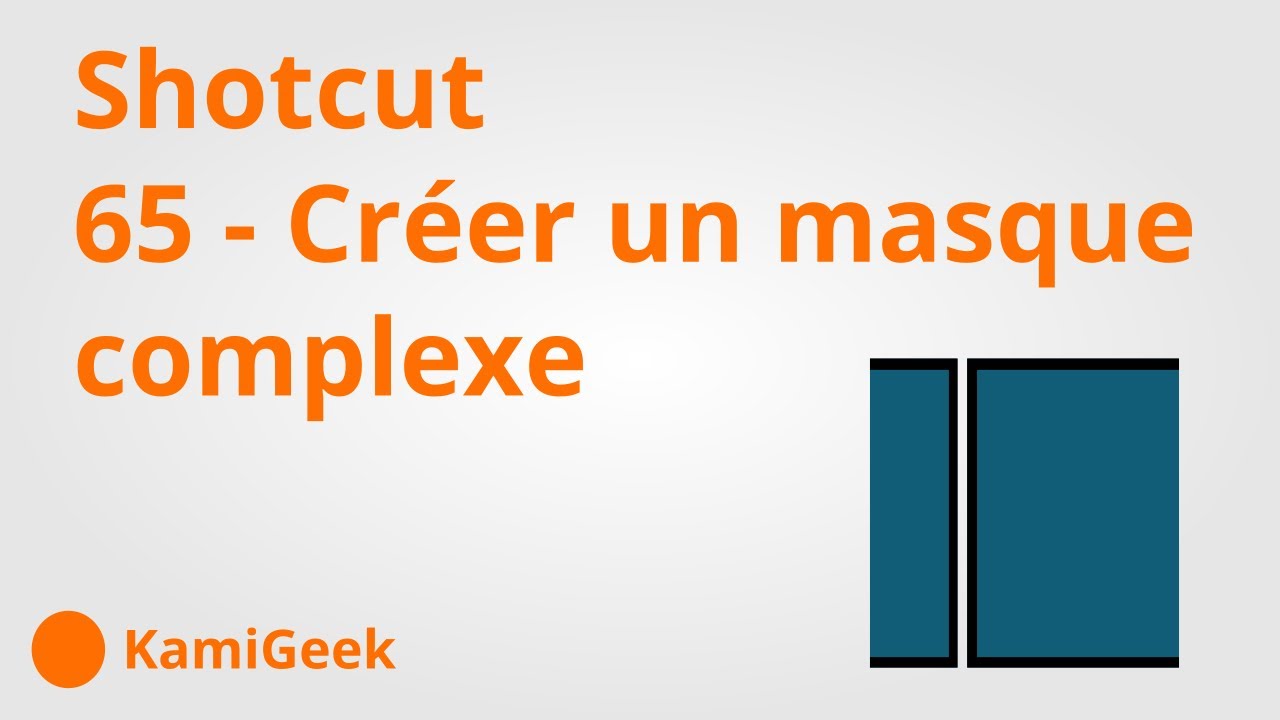 serie tuto shotcut : 65 - Créer un masque complexe (astuce)