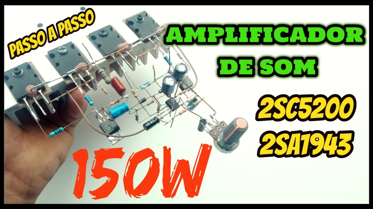 Como montar um amplificador de som caseiro 150w transistores 5200 e 1943
