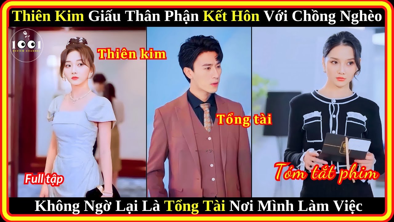 Thiên Kim Giấu Thân Phận Kết Hôn Với Anh Chồng Nghèo, Không Ngờ Lại Là Tổng Tài Nơi Mình Làm Việc