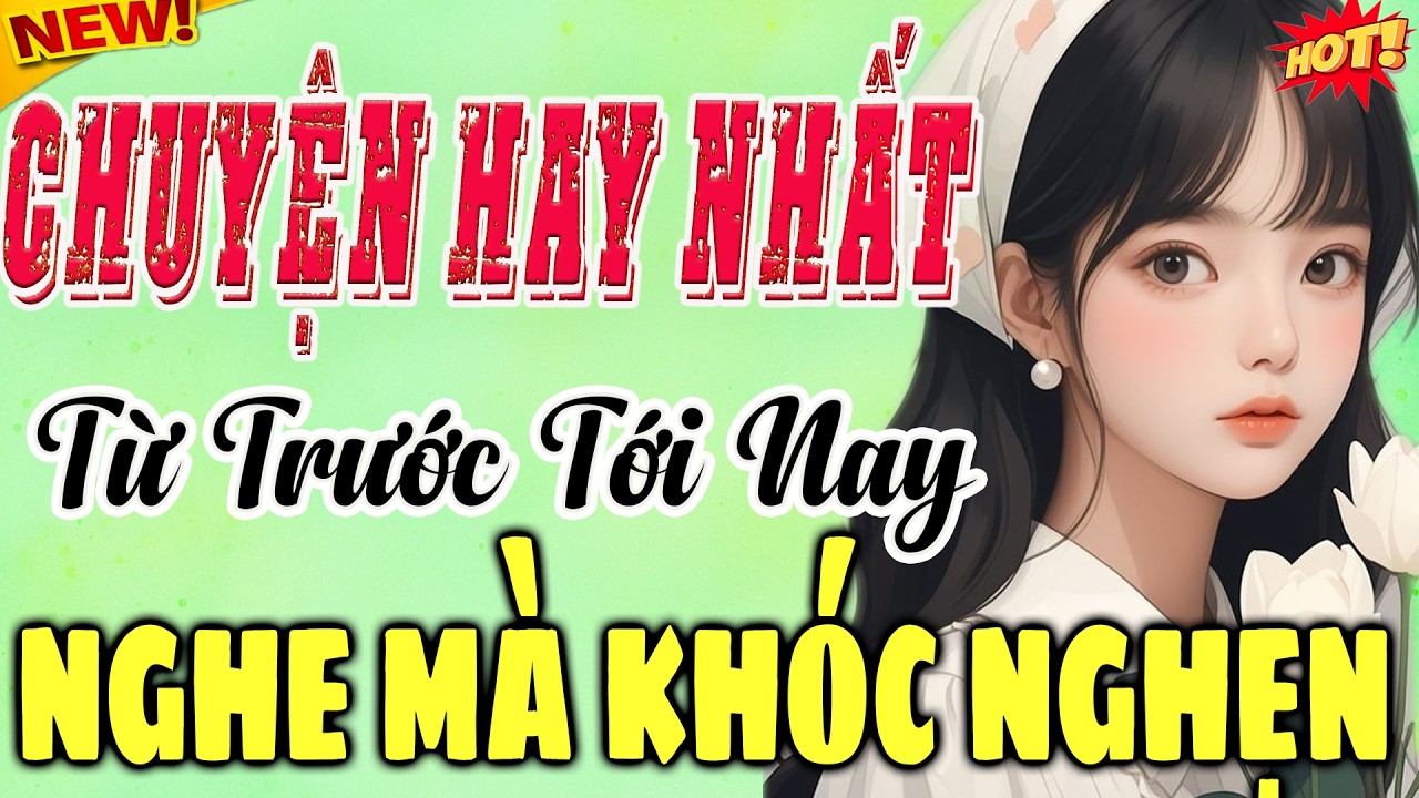 Truyện Có Thật 2026 – Nghe Một Lần Là Muốn Nghe Lại | Truyện Hay Nhất Từ Trước Tới Nay