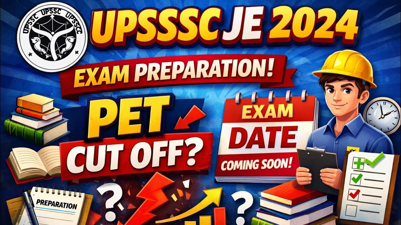 UPSSSC JE 2024 🔥 Exam Preparation | PET Cut Off | Exam Date | Complete Strategy