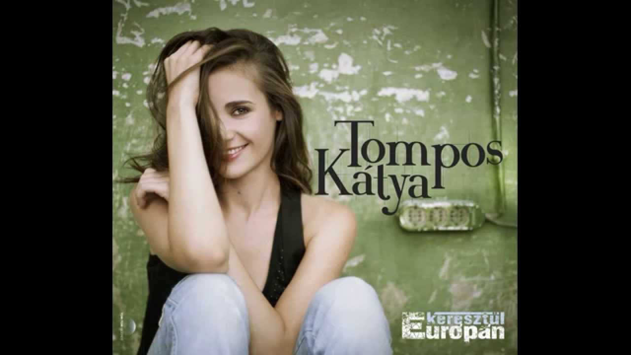 Tompos Kátya - With or Without You