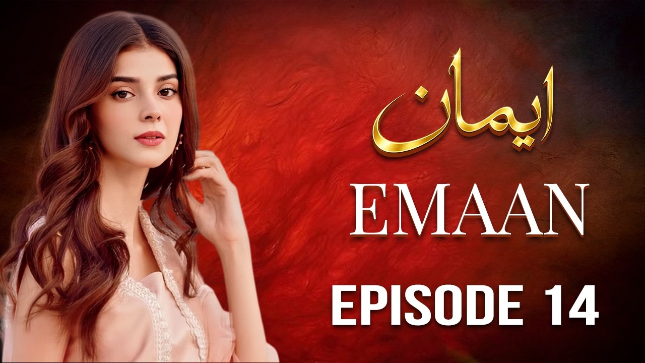 Emaan Episode 14 | Zainab Shabbir, Usman Butt, Wahaj Khan | Full Episode HD | New Pakistani Drama