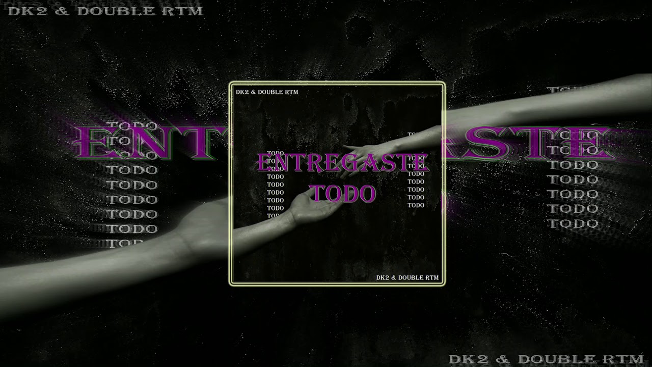 Entregaste Todo - Double RTM ft MinDatter