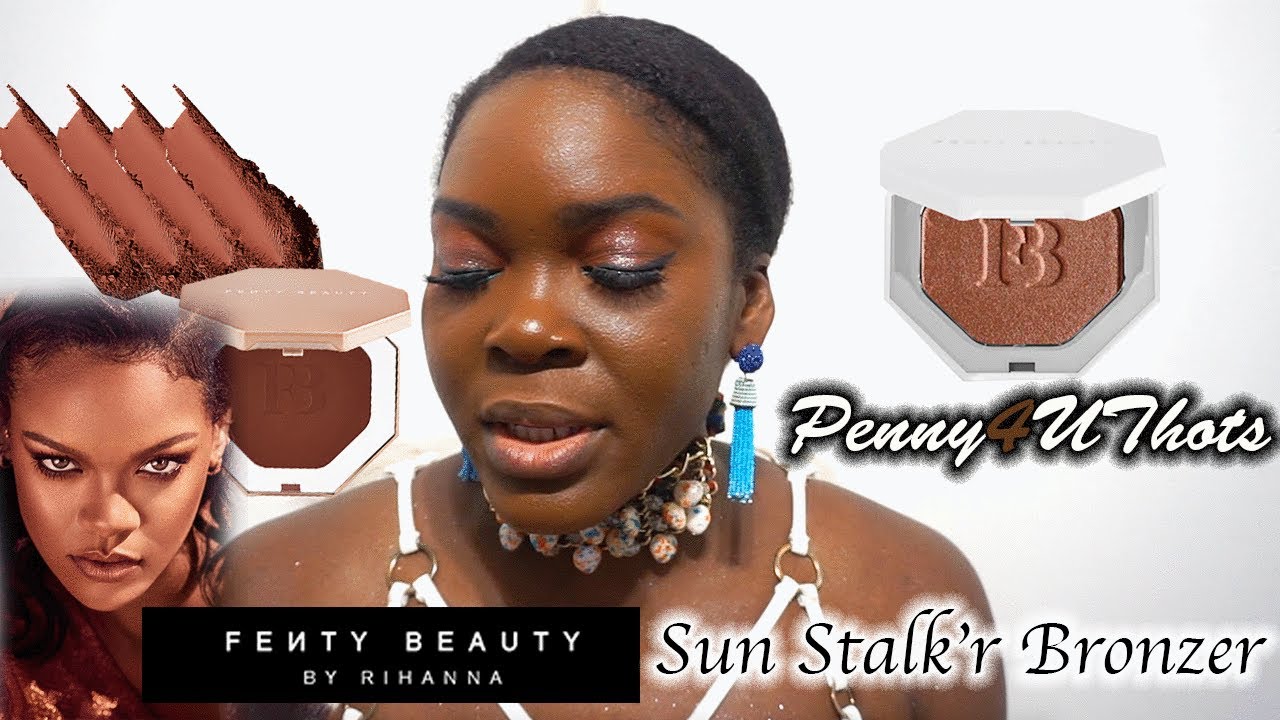 Ummmm NO! Fenty Beauty Sun Stalkr Bronzer | Penny4UThots Killawatt Highlighter First Impression