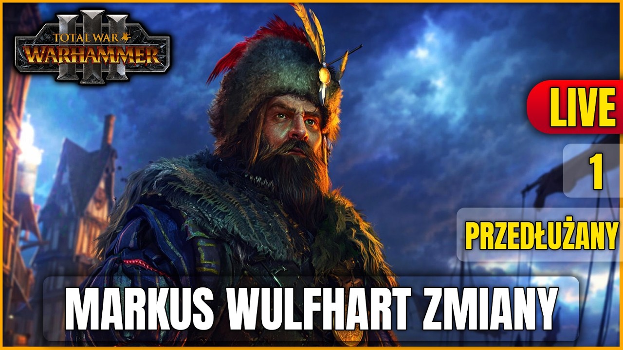 Markus Wulfhart Zmiany Total War: WARHAMMER III (PRZEDŁUŻONY) | LIVE