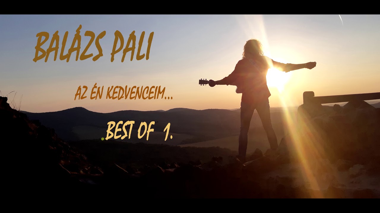Balázs Pali - Saját kedvenceim... 2018  Best Of  1. ( Official Music )