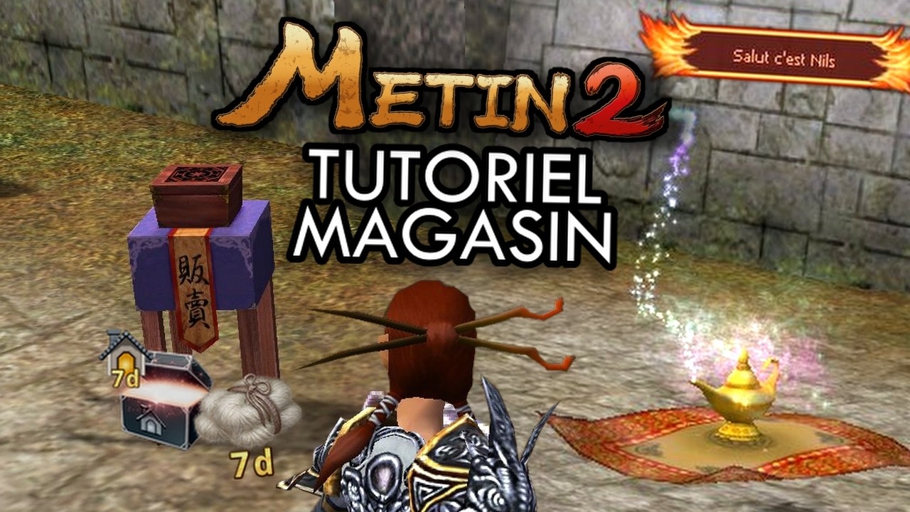 METIN2-FR / LES MAGASINS / VIDÉO TUTO