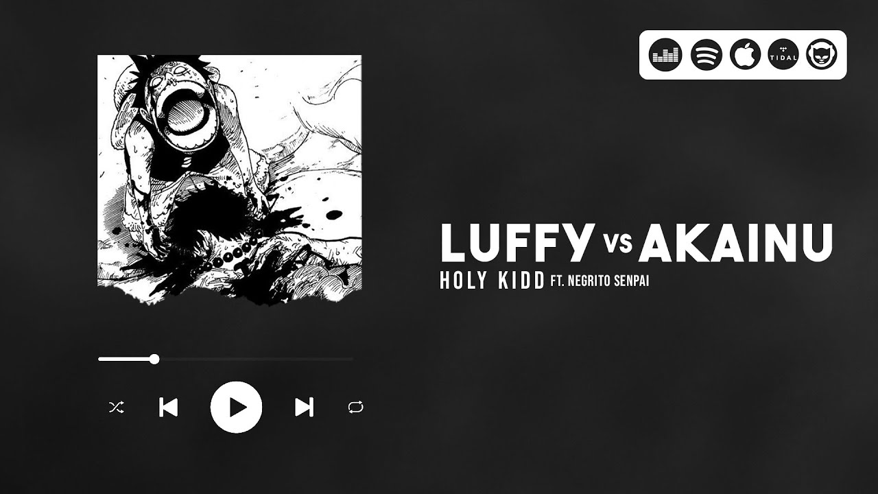 Holy Kidd - Luffy VS Akainu feat. Negrito Senpai (AMV One Piece)