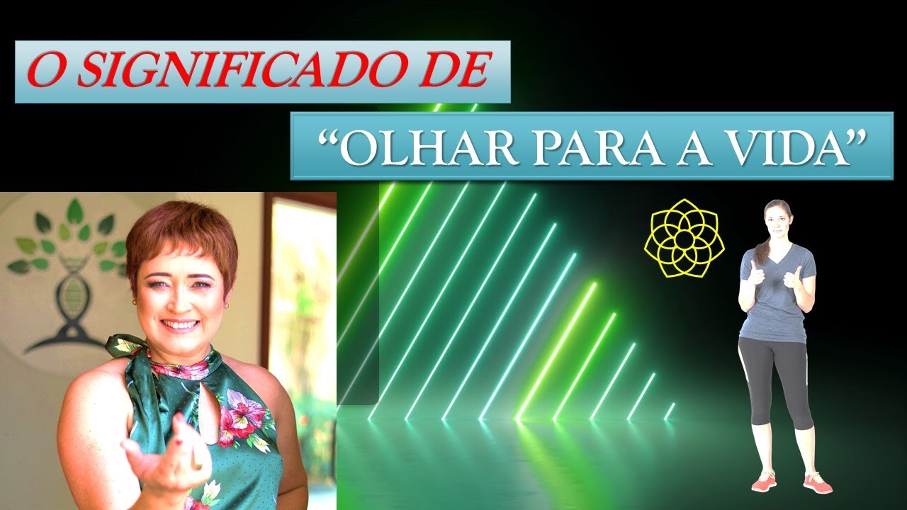 Você sabe o que significa "Olhar para a Vida"?