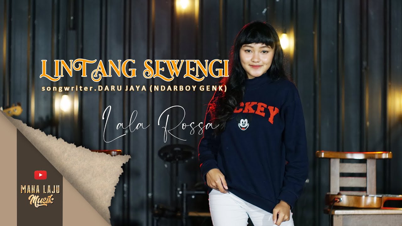 LINTANG SEWENGI  - LALA ROSSA (OFFICIAL VIDEO MAHA LAJU MUSIK)