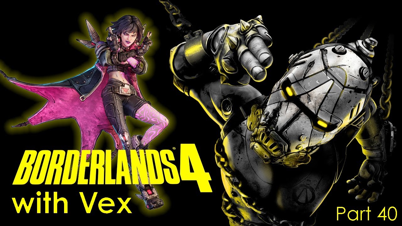 Borderlands 4 with Vex Part 40