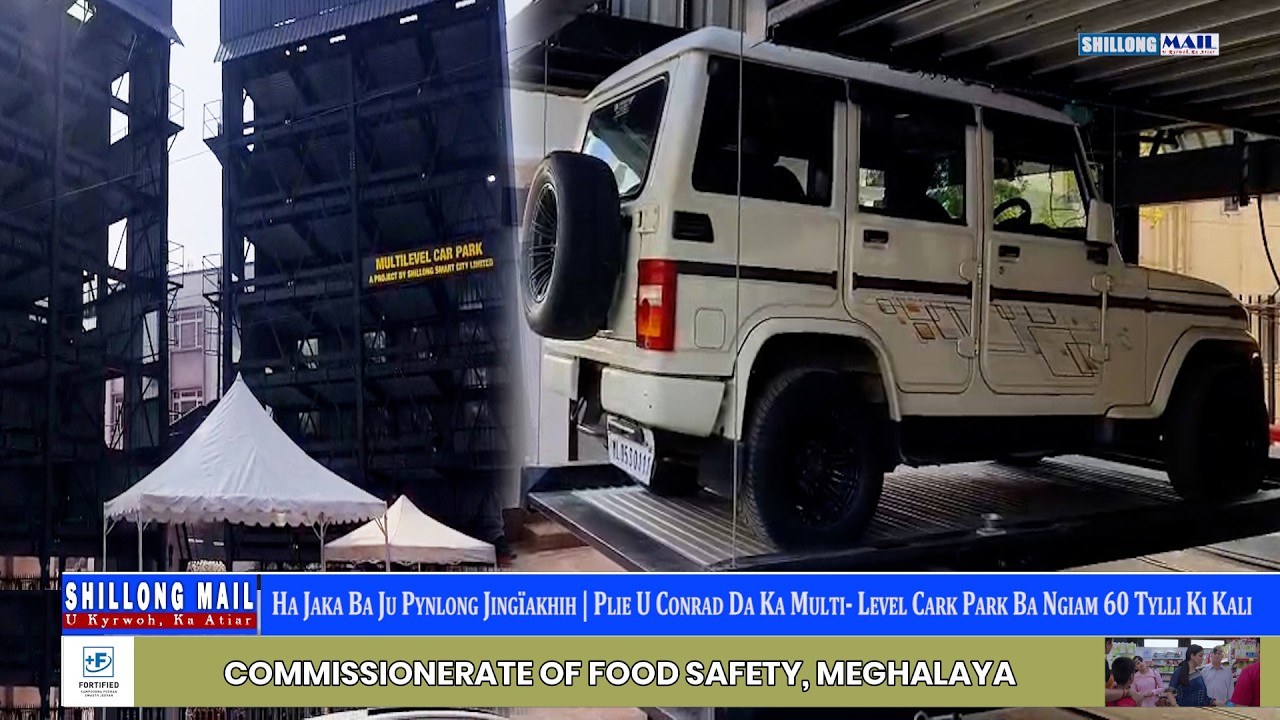 Ha Jaka Ba Ju Pynlong Jingïakhih | Plie U CM Da Ka Multi- Level Cark Park Ba Ngiam 60 Tylli Ki Kali