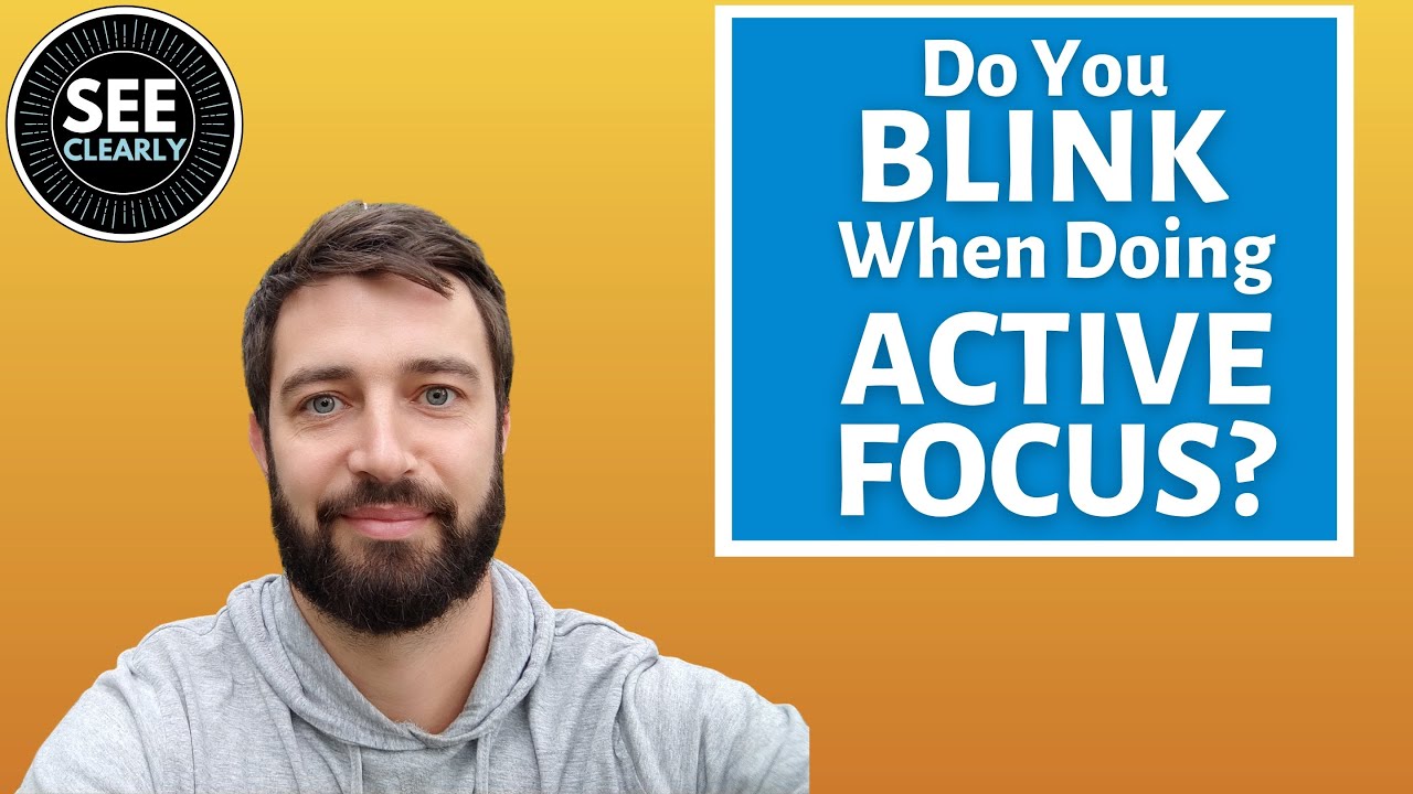 Active Focus - Do You Blink | SEE CLEARLY