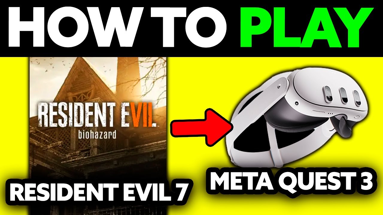 How To Play Resident Evil 7 on Meta Quest 3 (2025)