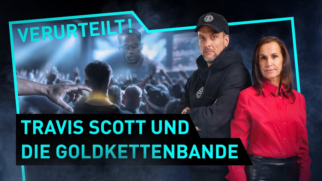 Travis Scott und die Goldkettenbande | Verurteilt! - Der Gerichtspodcast (S12/E07)