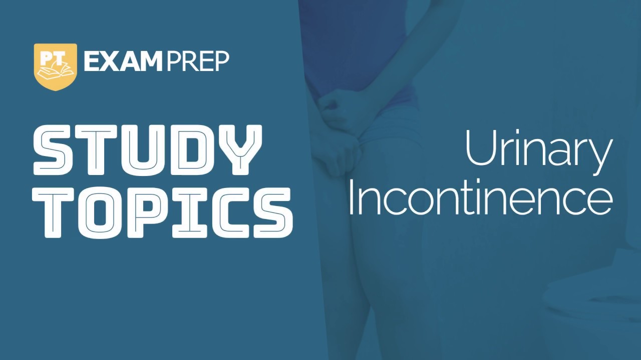 Study Topics: Urinary Incontinence