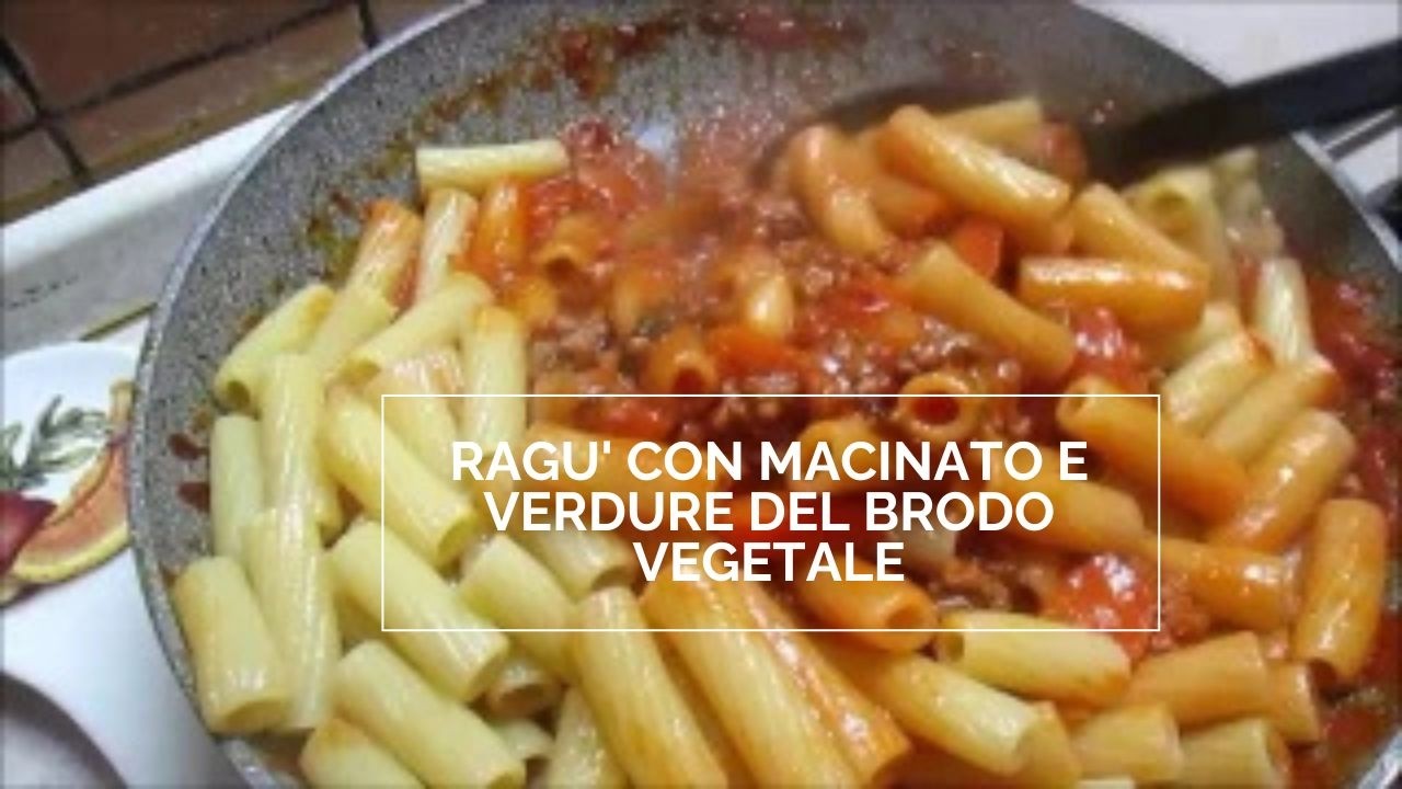RAGU' CON MACINATO E VERDURE DEL BRODO VEGETALE  utilizzare gli avanzi